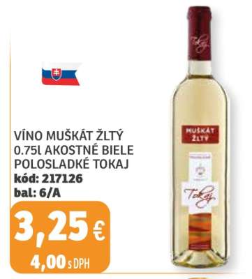 VÍNO MUŠKÁT ŽLTÝ 0.75L AKOSTNÉ BIELE POLOSLADKÉ TOKAJ