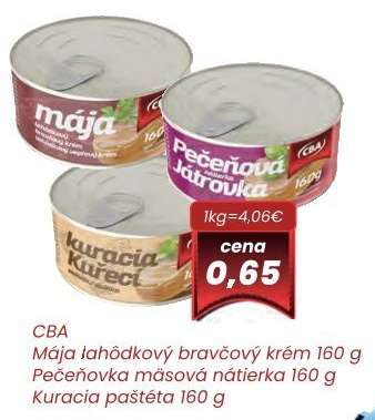CBA Mája lahôdkový bravčový krém 160 g Pečeňovka mäsová nátierka 160 g Kuracia paštéta 160 g
