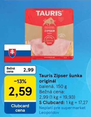 TAURIS ZIPSER ŠUNKA ORIGINAL